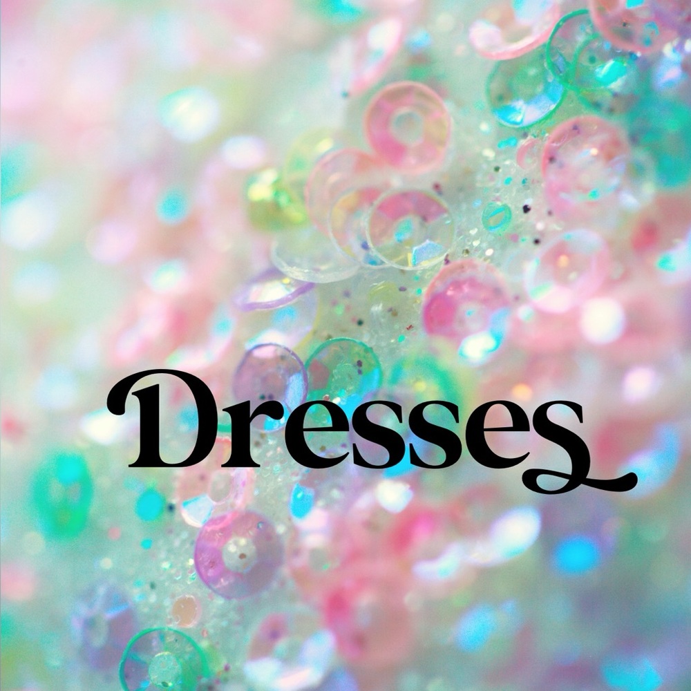 DRESSES
